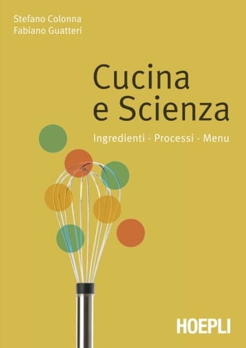 Cucina e scienza. Ingredienti, processi, menu