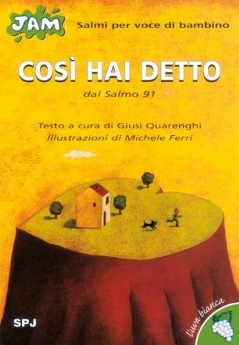 Così hai detto. Salmo per voce di bambino. Dal Salmo 91