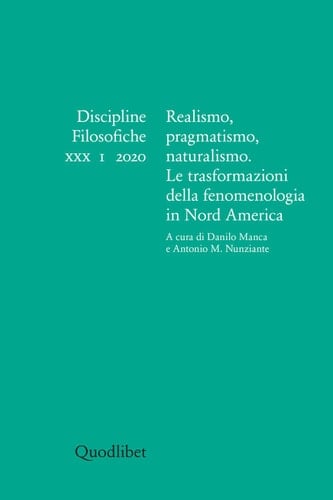Realismo, pragmatismo, naturalismo Le trasformazioni della fenomenologia in Nord America Discipline filosofiche XXX 1 2020