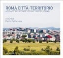 Roma città-territorio. Abitare un contesto metropolitano