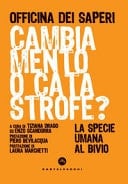Cambiamento o catastrofe? - la specie umana al bivio