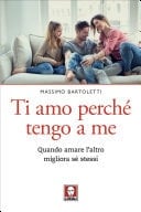 Ti amo perché tengo a me Quando amare l’altro migliora sé stessi