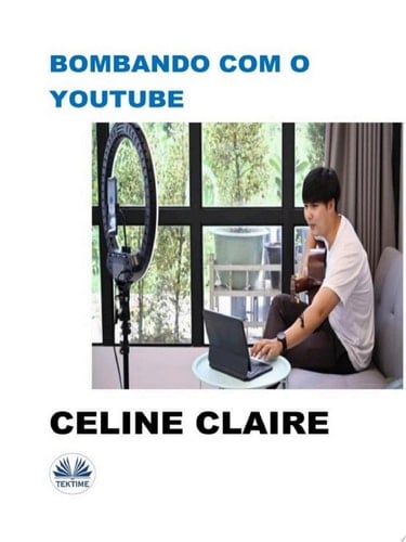 Bombando Com O Youtube Elevando O Seu Negócio No Youtube Para O Próximo Nível