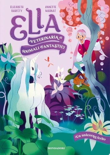 Ella, veterinaria di animali fantastici. Un unicorno ferito