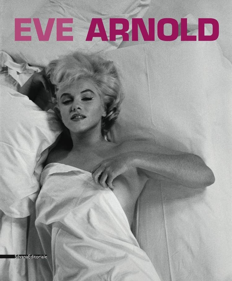 Eve Arnold. Retrospettiva. Catalogo della mostra (Torino, 15 gennaio-27 aprile 2014). Ediz. italiana, inglese e francese