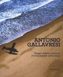 Antonio Gallavresi viaggio intorno al mondo : fotografie 1972-2012