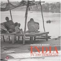 India in 100 immagini un fotoreportage
