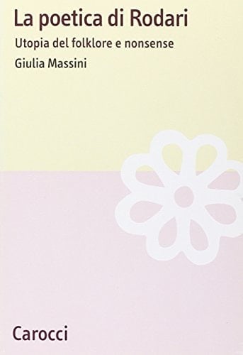 La poetica di Rodari utopia del folklore e nonsense