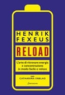 Reload. L'arte di ritrovare energia e concentrazione in modo facile e veloce