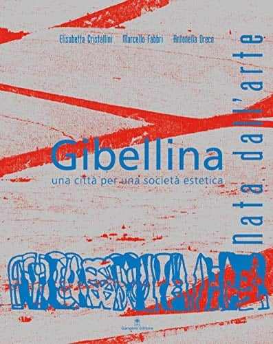 Gibellina una città per una società estetica : nata dall'arte