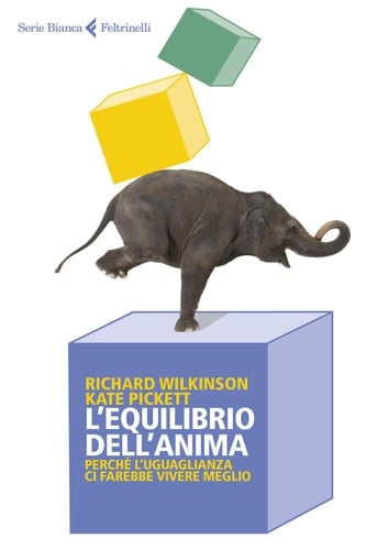 L'equilibrio dell'anima Perché l'uguaglianza ci farebbe vivere meglio