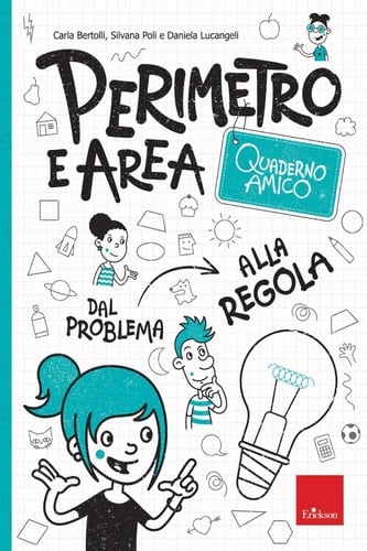Quaderno amico - Perimetro e area Dal problema alla regola