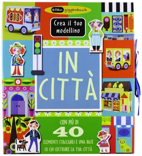 In città. Crea il tuo modellino. Ediz. illustrata