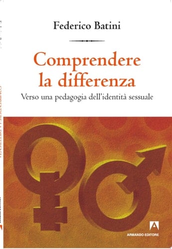 Comprendere le differenze. Verso una pedagogia dell'identità sessuale