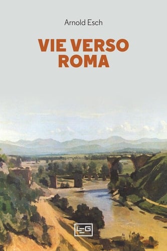 Vie verso Roma (Italian Edition)