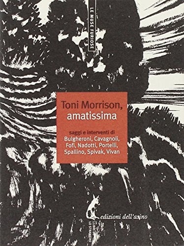 Toni Morrison, amatissima. Saggi e interventi
