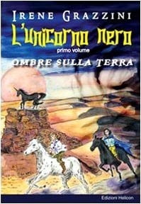 L'unicorno nero. Ombre sulla terra