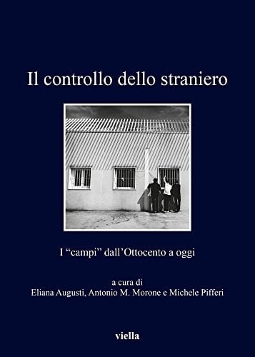 Il controllo dello straniero i "campi" dall'Ottocento a oggi