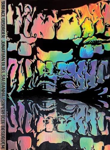 Jonathan Uliel Saldanha: Surface Disorder