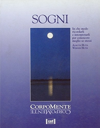Sogni. In che modo ricordarli e interpretarli per conoscere meglio se stessi