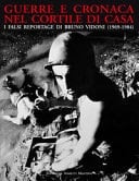 Guerre e cronaca nel cortile di casa i falsi reportage di Bruno Vidoni (1969-1984)