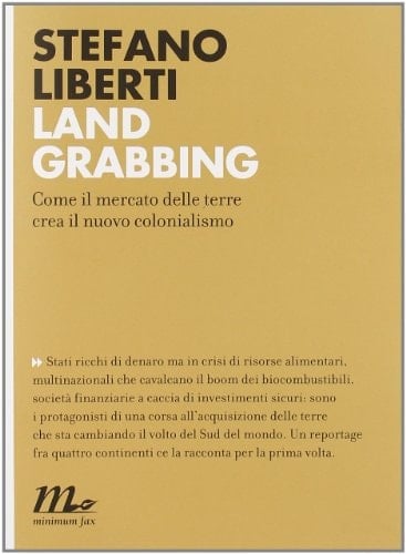 Land grabbing come il mercato delle terre crea il nuovo colonialismo