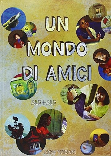 Un mondo di amici. Ediz. illustrata