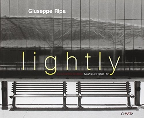 Giuseppe Ripa: Lightly: Milan's New Trade Fair
