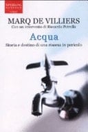 Acqua. Storia e destino di una risorsa in pericolo