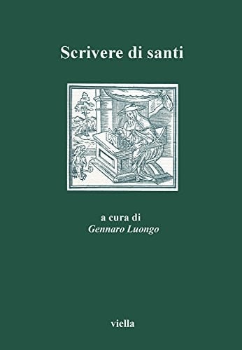 Scrivere Di Santi (Pubblicazioni Dell'aissca)