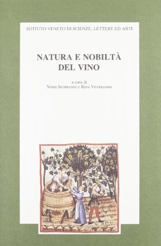 Natura e nobiltà del vino: Atti della giornata di studio del 18 novembre 1995 (Italian Edition)