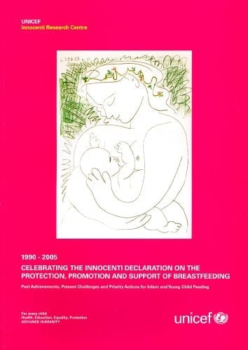 Celebrating the Innocenti Declaration on the Protection, Promotion and Support of Breastfeeding Past Achievements, Present Challenges and Priority Actions for Infant and Young Child Feeding