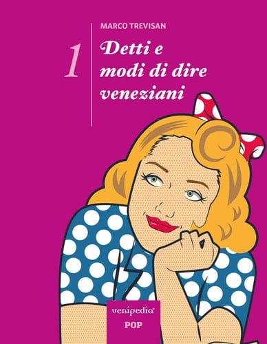 Detti e modi di dire veneziani. Ediz. illustrata
