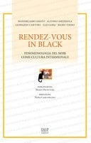 Rendez-vous in black. Fenomenologia del noir come cultura intermediale