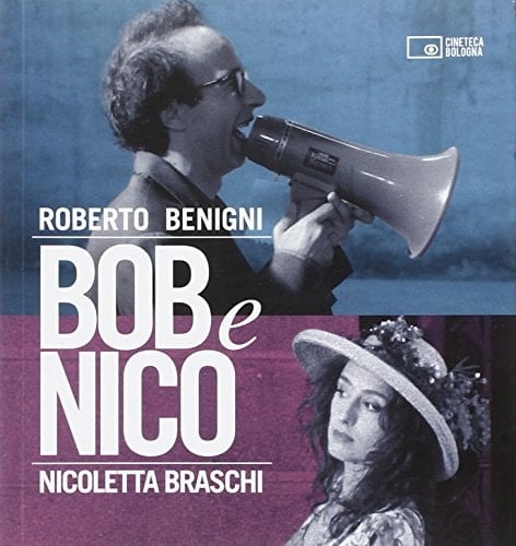 Bob e Nico Roberto Benigni, Nicoletta Braschi