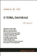 O terra, dammi ali 75 poesie
