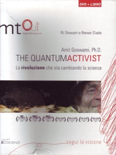 Amit Goswami, Ph.D. The quantumactivist. La rivoluzione che sta cambiando la scienza. Con DVD