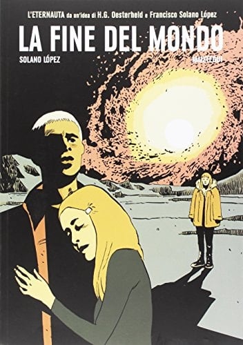 La fine del mondo. L'ultimo eternauta