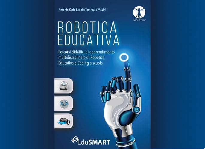 Robotica educativa. Percorsi didattici di apprendimento multidisciplinare di robotica educativa e coding a scuola