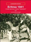 Eritrea 1941. L'ultimo anno della colonia «primogenita»