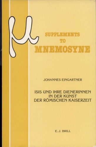 Isis und Ihre Dienerinnen in der Kunst der Römischen Kaiserzeit
