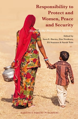 Responsibility to Protect and Women, Peace and Security Aligning the Protection Agendas