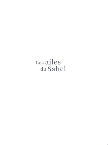 Les ailes du Sahel Zones humides et oiseaux migrateurs dans un environnement en mutation