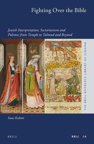 Fighting Over the Bible Jewish Interpretation, Sectarianism and Polemic from Temple to Talmud and Beyond