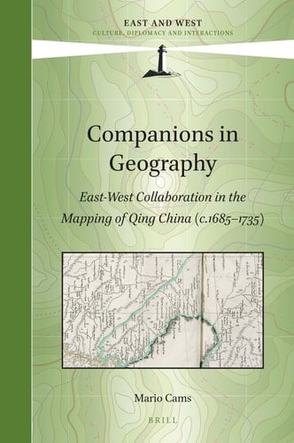 Companions in Geography East-West Collaboration in the Mapping of Qing China (c.1685-1735)