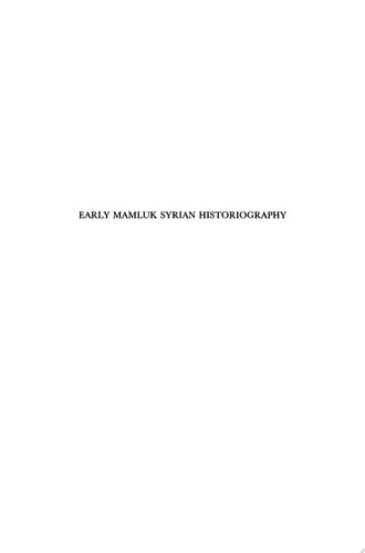 Early Mamluk Syrian Historiography, Volume 1