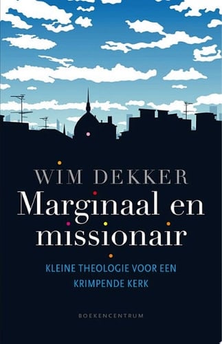 Marginaal en missionair kleine theologie voor een krimpende kerk