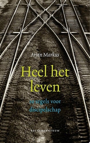 Heel het leven 10 regels voor discipelschap