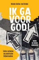Ik ga voor God! Echte verhalen en praktische bijbelstudies