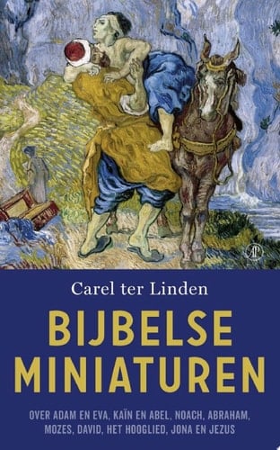 Bijbelse miniaturen Over Adam en Eva, Kaïn en Abel, Noach, Abraham, Mozes, David, het Hooglied, Jona en Jezus
